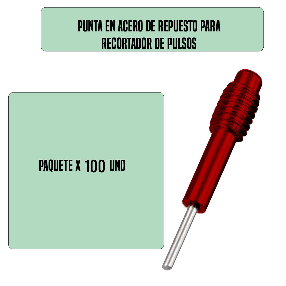 CA10-316-PUNTA DE REP. PARA REC.PULSO ACERO 316 PAQUETE X 100 UNIDADES